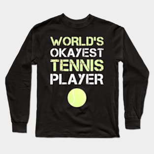 World's okayest tennis player shirt Long Sleeve T-Shirt